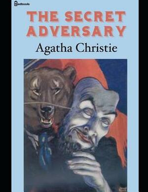 The Secret Adversary: ( Annotated ) by Agatha Christie