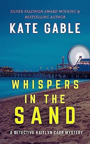 Whispers in the Sand by Kate Gable, Kate Gable