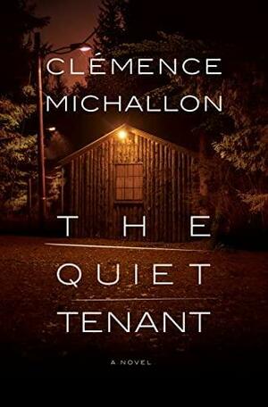 The Quiet Tenant by Clémence Michallon