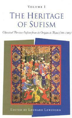 The Heritage of Sufism: Classical Persian Sufism from Its Origins to Rumi (700-1300) v.1 by Leonard Lewisohn