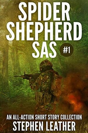 Spider Shepherd: SAS: Volume 1 by Stephen Leather