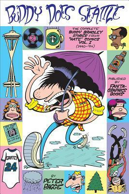 The Complete Buddy Bradley Stories from Hate Comics, Vol. 1: Buddy Does Seattle, 1990-1994 by Everett True, Peter Bagge