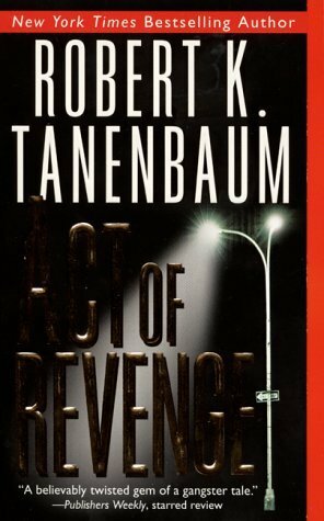 Act of Revenge by Robert K. Tanenbaum
