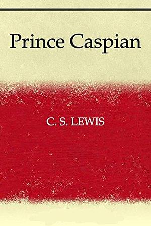 Chronicles of Narnia #2: Prince Caspian: The Return to Narnia by C.S. Lewis, C.S. Lewis