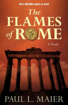 The Flames of Rome by Paul L. Maier