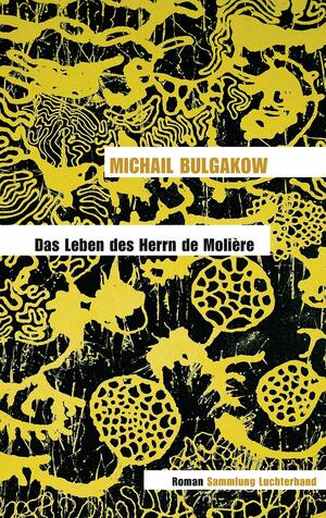 Das Leben des Herrn de Molière: Roman by Mikhail Bulgakov