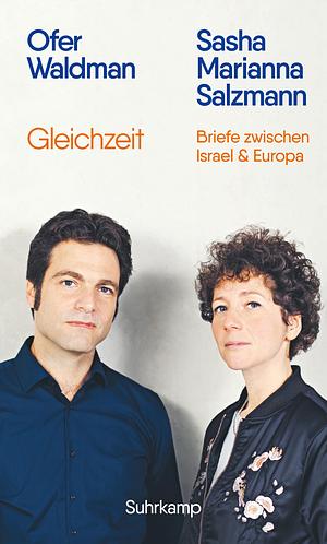 Gleichzeit. Briefe zwischen Israel und Europa by Ofer Waldman, Sasha Marianna Salzmann