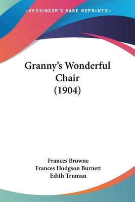 Granny's Wonderful Chair (1904) by Frances Browne