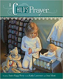 A Child's Prayer by Janice Kapp Perry