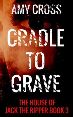 Cradle to Grave by Amy Cross