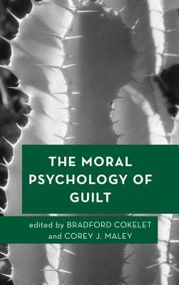 The Moral Psychology of Guilt by 