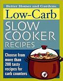 Low Carb Slow Cooker Recipes by Better Homes and Gardens, Kristi Thomas