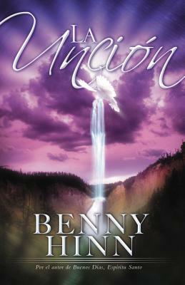 La Unción by Benny Hinn