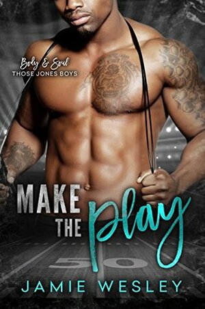 Make The Play by Jamie Wesley