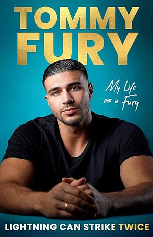 Lightning Can Strike Twice: My Life as a Fury by Tommy Fury