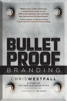 Bulletproof Branding by Chris Westfall