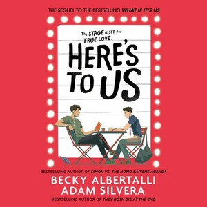 Here's to Us by Becky Albertalli, Adam Silvera