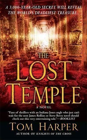 Lost Temple: an unmissable, action-packed and high-octane thriller that will take you deep into the past… by Tom Harper, Tom Harper