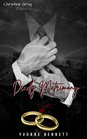 Deadly Matrimony by Yvonne Bennett, FoolProof Editing