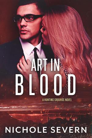 Art in Blood by Nichole Severn, Nichole Severn