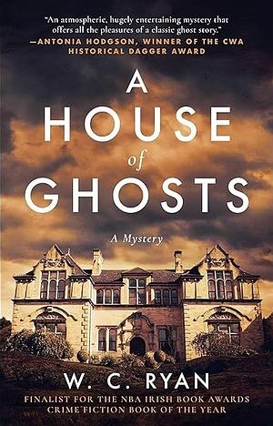 A House of Ghosts by W.C. Ryan