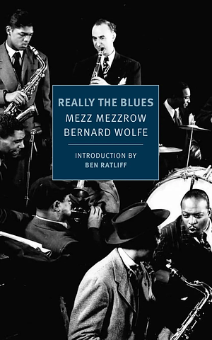 Really the Blues by Mezz Mezzrow, Bernard Wolfe