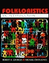 Folkloristics: An Introduction by Robert A. Georges, Michael Owen Jones