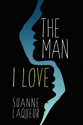 The Man I Love by Suanne Laqueur