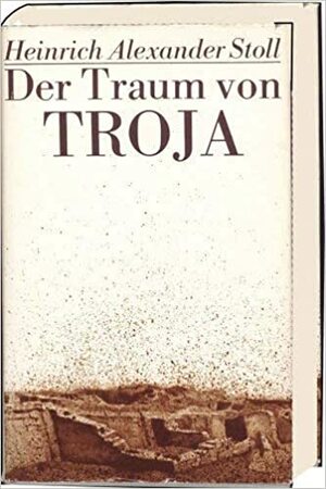 Der Traum von Troja by Heinrich Alexander Stoll