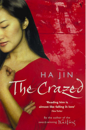 The Crazed by Ha Jin