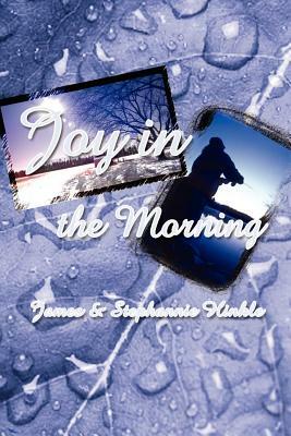 Joy in the Morning by James Hinkle