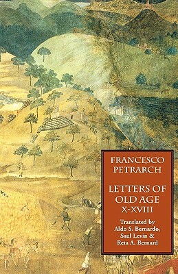 Letters of Old Age (Rerum Senilium Libri) Volume 2, Books X-XVIII by Francesco Petrarch