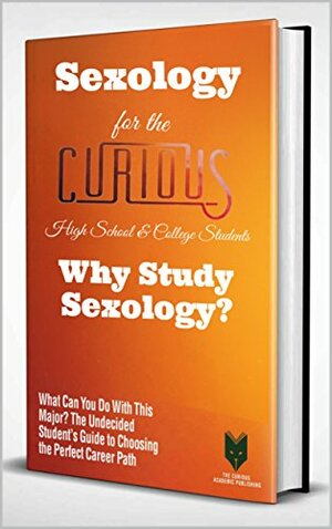 Sexology for the Curious: Why Study Sexology by Alan McKee, Aline Zoldbrod, Jeff Baker, Meg Barker, Kishor Vaidya, Gerald R. Weeks, Carol Apt