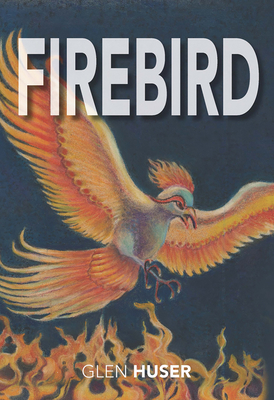 Firebird by Glen Huser