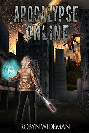Apocalypse Online by Robyn Wideman