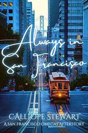 Always In San Francisco: An Afterstory by Calliope Stewart
