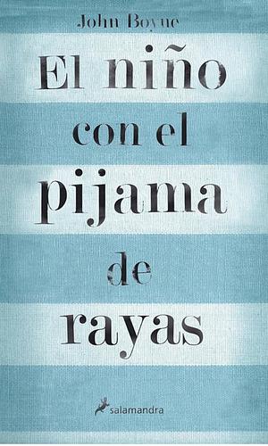 El Nino Con el Pijama de Rayas by John Boyne, John Boyne