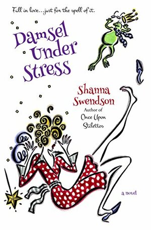 Damsel under stress by Shanna Swendson