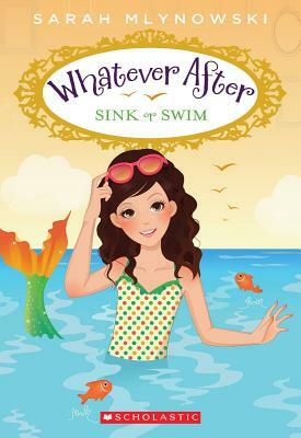 Sink or Swim (Whatever After #3) by Sarah Mlynowski