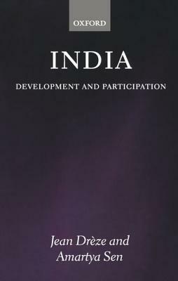 India: Development and Participation by Jean Drèze, Amartya Sen