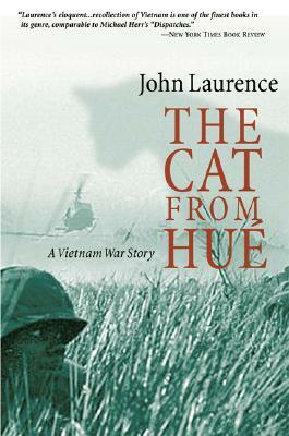 Cat from Hue: A Vietnam War Story by John Laurence