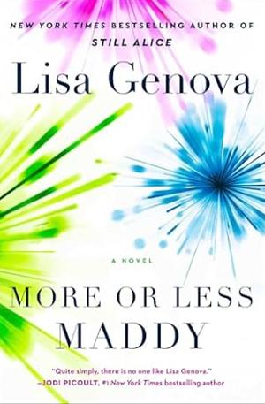 More or Less Maddy: A Novel by Lisa Genova