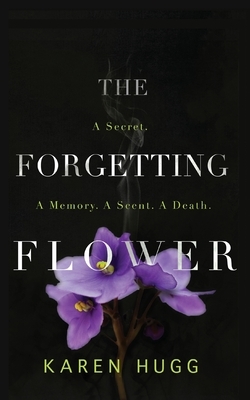 The Forgetting Flower by Karen Hugg