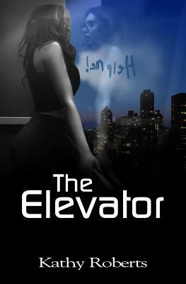 The Elevator by Kathy Roberts