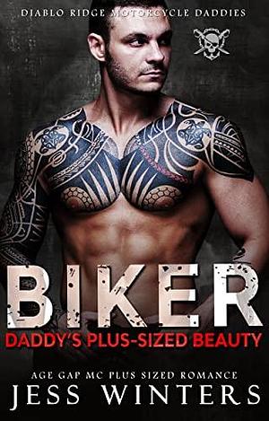 Biker Daddy's Plus-Sized Beauty: Age Gap MC Plus Sized Romance by Jess Winters, Jess Winters