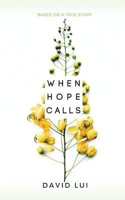 When Hope Calls: A Human Trafficking Story by David Lui