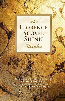 The Florence Scovel Shinn Reader by Florence Scovel Shinn