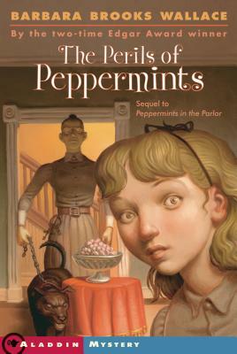 The Perils of Peppermints by Barbara Brooks Wallace