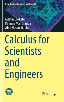 Calculus for Scientists and Engineers by Pammy Manchanda, Abul Hasan Siddiqi, Martin Brokate