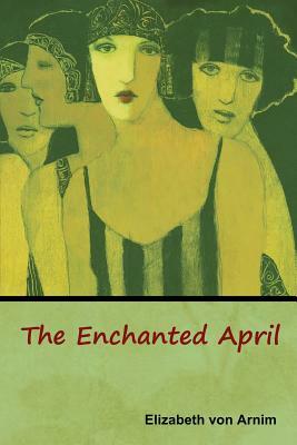 The Enchanted April by Elizabeth von Arnim